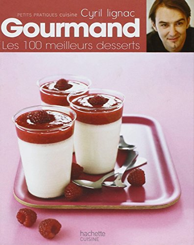 Gourmand. Les 100 meilleurs desserts