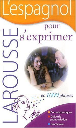L'espagnol pour s'exprimer : en 1.000 phrases