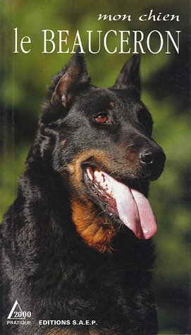 Le beauceron : un campagnard loyal et courageux : mon chien