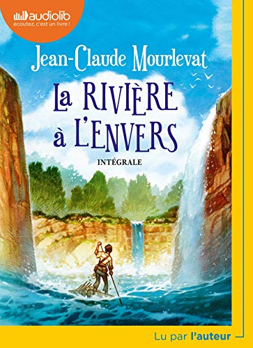 La rivière à l'envers : intégrale