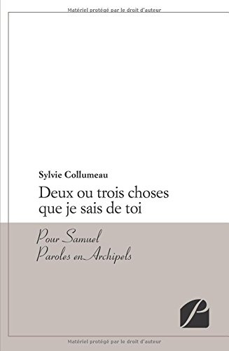 deux ou trois choses que je sais de toi: pour samuel paroles en archipels