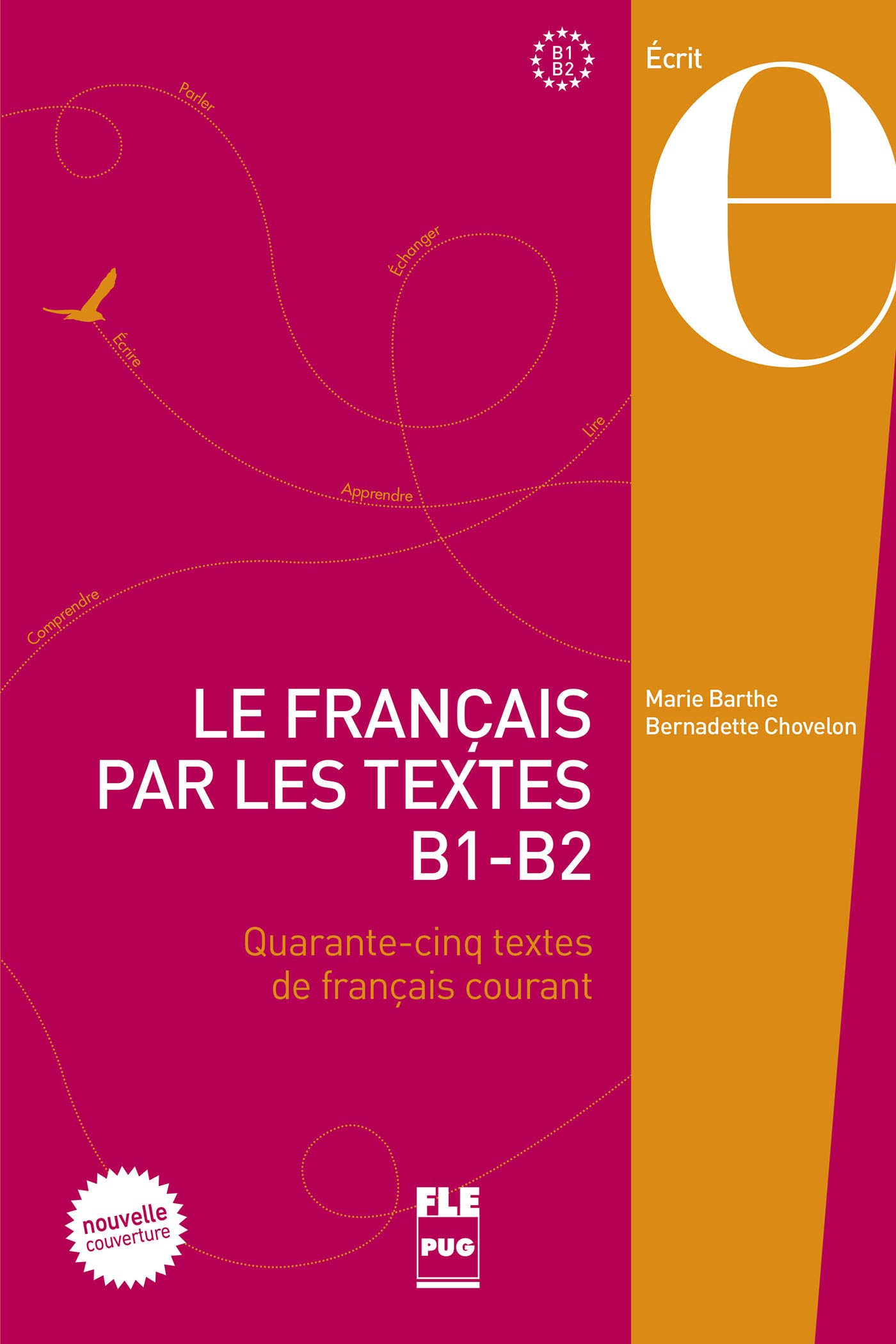 Le français par les textes, B1-B2 : quarante-cinq textes de français courant