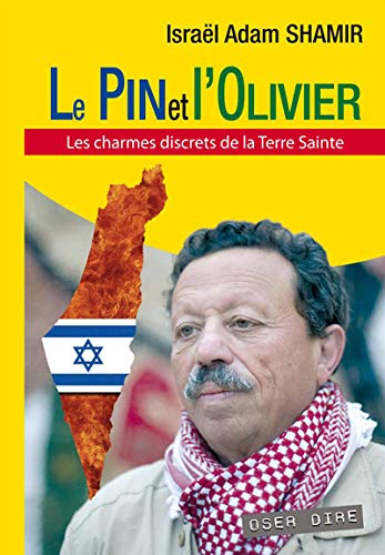 Le pin et l'olivier ou Les charmes discrets de la Terre sainte