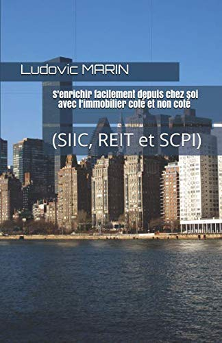 S'enrichir facilement depuis chez soi avec l'immobilier coté et non coté (SIIC, REIT et SCPI)