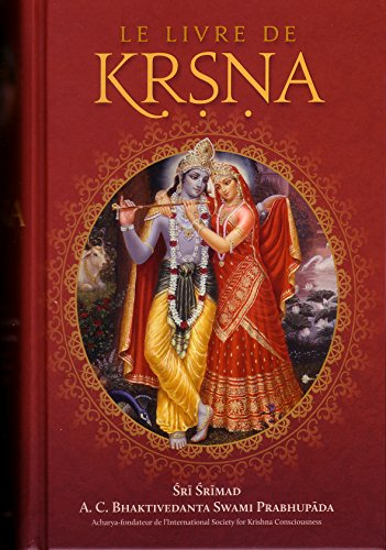 Le livre de Krsna : un résumé du Dixième Chant du Srimad-Bhagavatam de Srila Vyasadeva