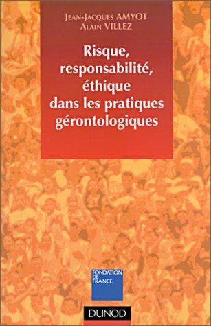 Risque, responsabilité, éthique dans les pratiques gérontologiques