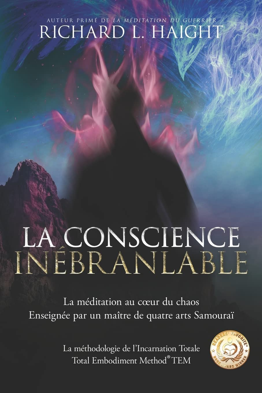 La conscience inébranlable: La méditation au cœur du chaos, Enseignée par un maître de quatre arts S