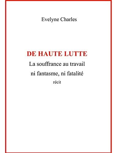 De Haute lutte : La souffrance au travail, n'est pas une fatalité