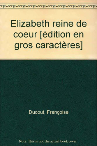 Elizabeth, reine de coeur