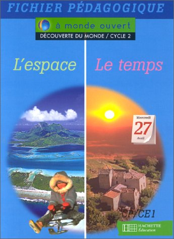 L'espace, le temps : découverte du monde cycle 2 : fichier pédagogique