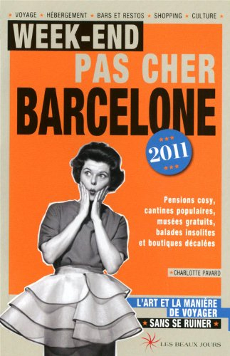 Week-end pas cher Barcelone 2011 : l'art et la manière de voyager sans se ruiner