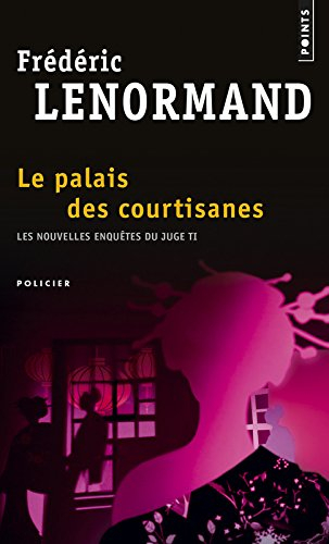 Les nouvelles enquêtes du juge Ti. Vol. 3. Le palais des courtisanes