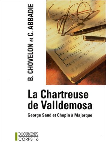 La chartreuse de Valldemosa : George Sand et Chopin à Majorque