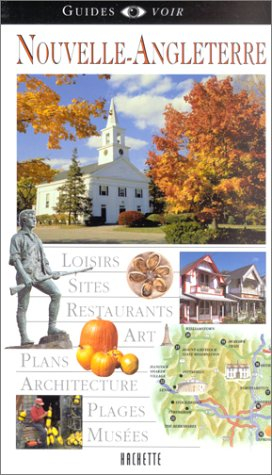 Nouvelle-Angleterre : loisirs, sites, restaurants, art, plans, architecture, plages, musées