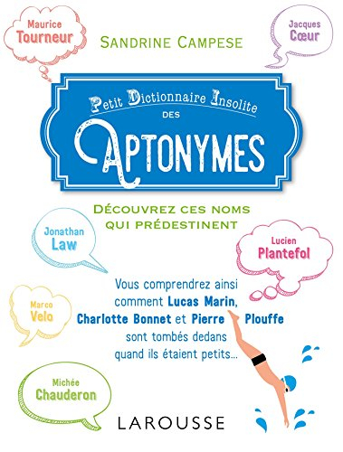 Petit dictionnaire insolite des aptonymes : découvrez ces noms qui prédestinent