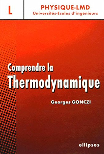 Comprendre la thermodynamique : cours avec exercices résolus et commentés : niveau L