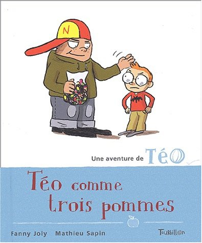 Une aventure de Téo. Vol. 1. Téo comme trois pommes