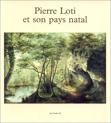 Pierre Loti et son pays natal : textes de Pierre Loti