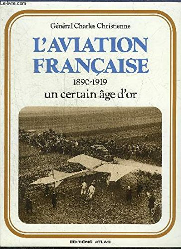 L'Aviation française : 1890-1919