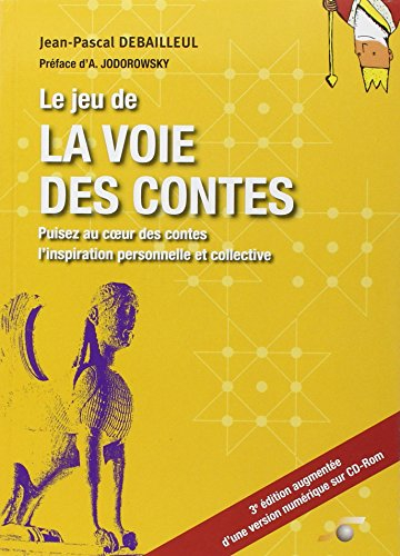 Le jeu de la voie des contes : puisez au coeur des contes l'inspiration personnelle et collective