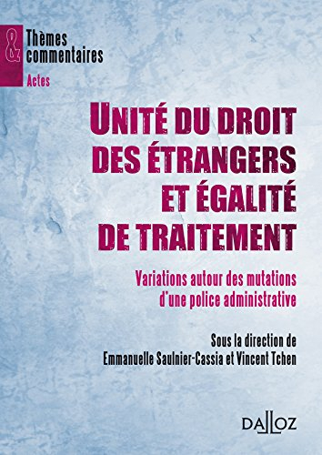 Unité du droit des étrangers et égalité de traitement : variations autour des mutations d'une police