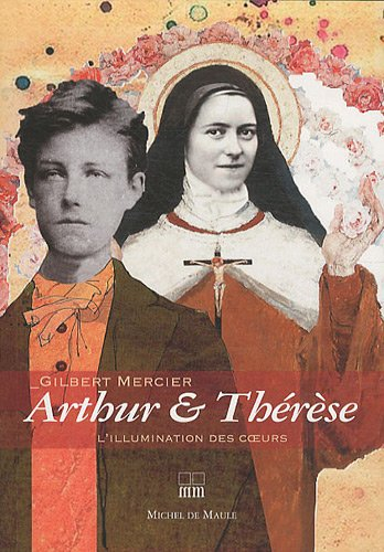 Arthur & Thérèse : l'illumination des coeurs : essai