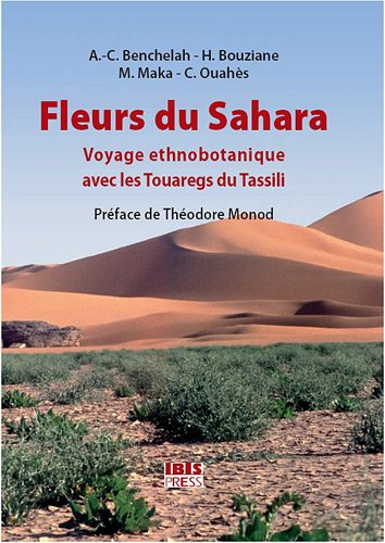 Fleurs du Sahara : voyage ethnobotanique avec les Touaregs du Tassili
