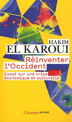 Réinventer l'Occident : essai sur une crise économique et culturelle