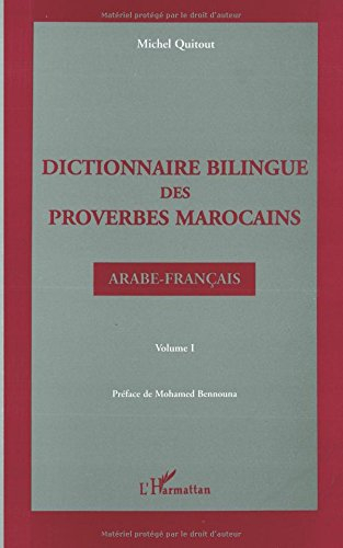 Dictionnaire bilingue des proverbes marocains : arabe-français. Vol. 1