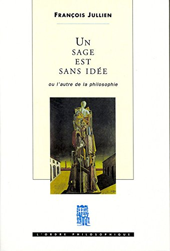 Un sage est sans idée ou L'autre de la philosophie