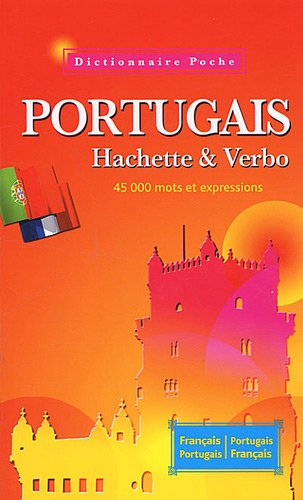 Portugais Hachette &amp; Verbo : 45.000 mots et expressions : français-portugais, portugais-français