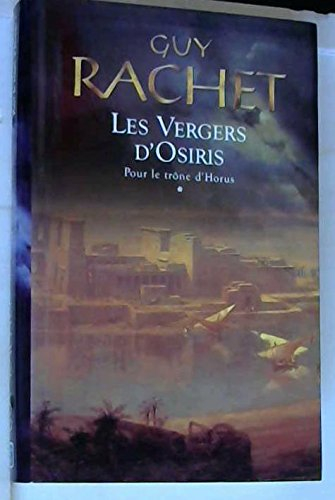 Les vergers d'Osiris. Vol. 1. Pour le trône d'Horus : autobiographie d'un ancien Egyptien