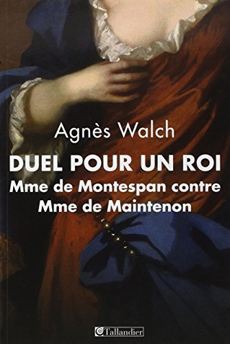 OLD - duel pour un roi : madame de montespan contre madame de maintenon