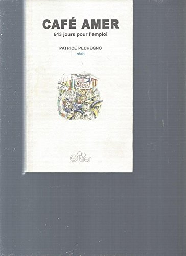 Café amer : 643 jours pour l'emploi