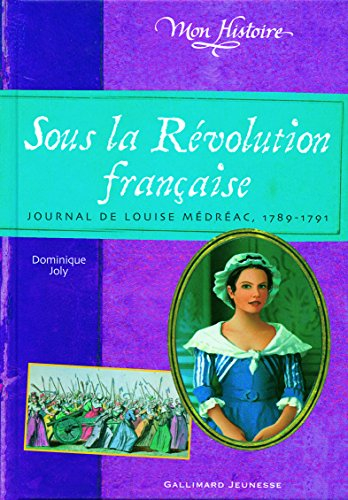 Sous la Révolution française : journal de Louise Médréac, 1789-1791