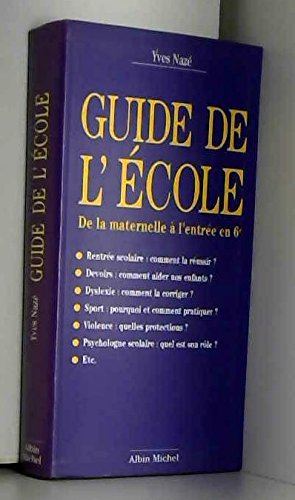 Guide de l'école : de la maternelle à l'entrée en 6e