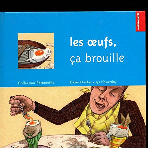 Les oeufs, ça brouille !