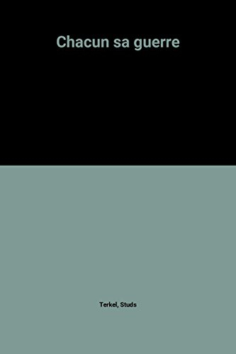 Chacun sa guerre : histoires de la Seconde Guerre mondiale