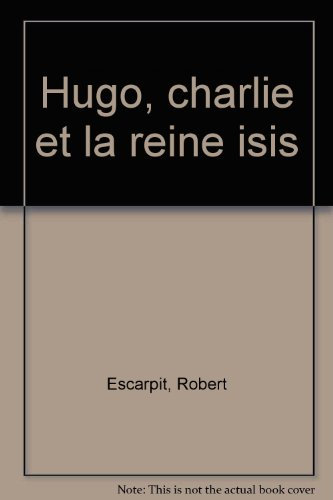 Hugo, Charlie et la reine Isis