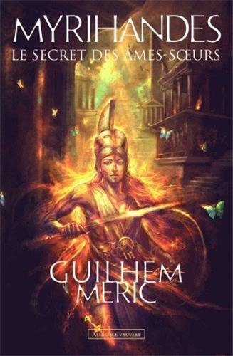 Myrihandes. Vol. 1. Le secret des âmes-soeurs