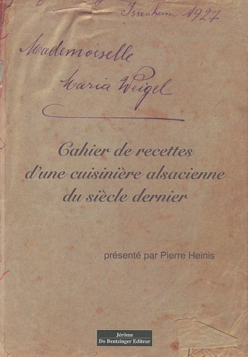 Cahier de recettes d'une cuisinière alsacienne du siècle dernier