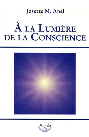 A la lumière de la conscience