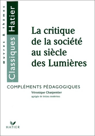 la critique de la societe au siecle des lumieres. compléments pédagogiques