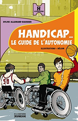 Handicap... : le guide de l'autonomie