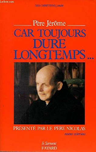 car toujours dure longtemps, père jérôme