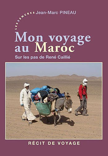 Mon voyage au Maroc : sur les pas de René Caillié