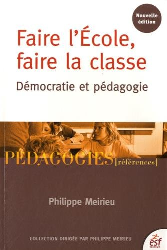 Faire l'école, faire la classe : démocratie et pédagogie