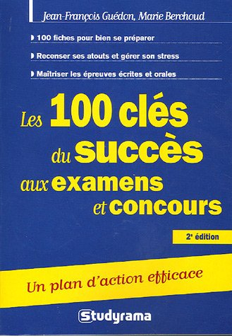Les 100 clés du succès aux examens et concours