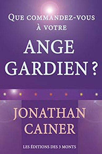 Que commandez-vous à votre ange gardien ?