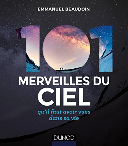 101 merveilles du ciel qu'il faut avoir vues dans sa vie